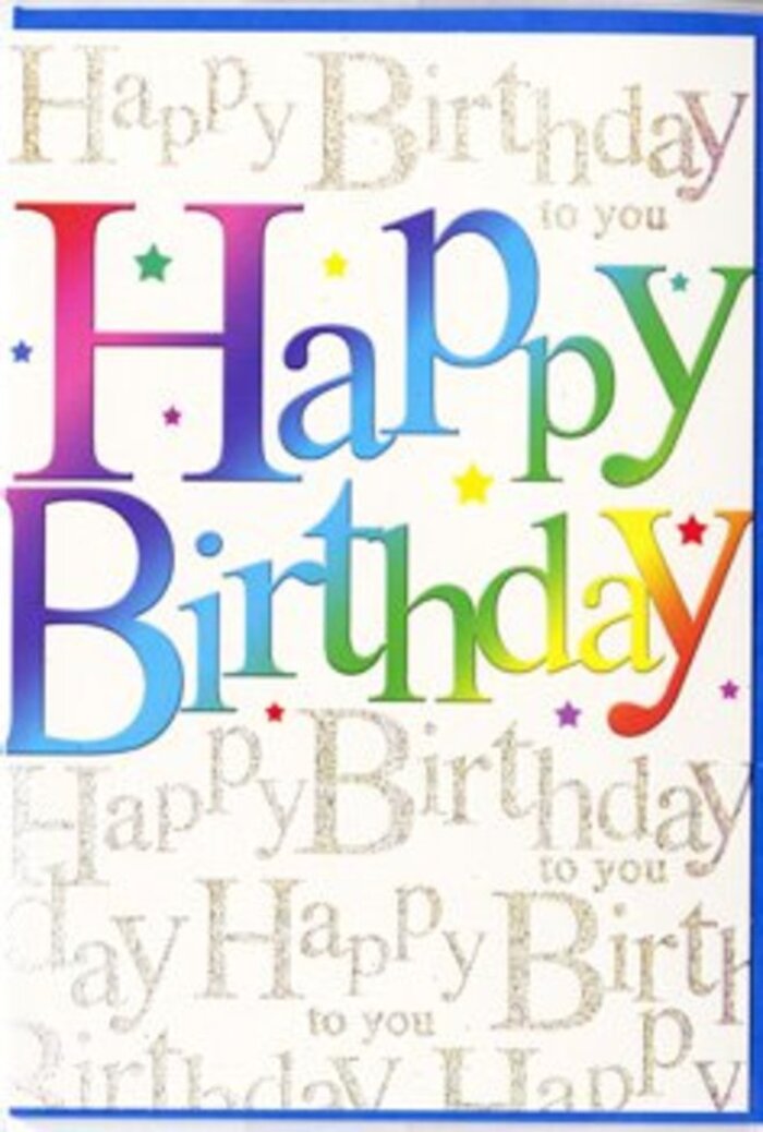 The birthday card in this image feels like a burst of happiness captured on a single panel, much like stepping into a decorated living room in Norbury just as guests shout surprise. Centered across the front, the phrase Happy Birthday is written in generous, rounded capital letters, each letter filled with a flowing gradient that moves effortlessly through a full spectrum of colour. Deep reds shift into plush pinks, merge into indigo and bright turquoise, and then slip into fresh greens and honeyed yellow, as if a rainbow has been brushed directly onto the card. The transitions between colours are smooth, almost airbrushed, yet each letter stands crisply apart, making the greeting instantly clear from across the room. Tiny decorative elements-minuscule dots, star shapes, and confetti-like flecks-are sprinkled around the words, lending a celebratory sparkle that echoes the playful feeling of balloons and streamers you might see at a birthday gathering near Green Lane or along Norwood High Street. Behind all of this, the backdrop is filled with an elegant, repeating script in metallic gold, spelling out Happy Birthday to you in looping, rhythmic lines. The writing is fine and slightly tilted, like a personal note written in a favourite pen, and the metallic ink appears to catch the light so that different segments glint as the card is tilted. This layered combination of bright, youthful colours and refined golden calligraphy gives the design an appealing balance: it feels both exuberant and carefully composed, equally fitting for a teenager celebrating in Norbury and for a treasured friend. You can imagine this card arriving with a fragrant bouquet from a local florist, set proudly on a mantelpiece where its colours and message continue to radiate warmth long after the candles are blown out.